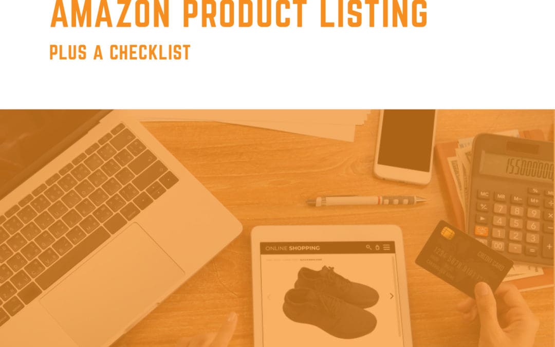 Everything You Need to Know About Writing an Amazon Product Listing