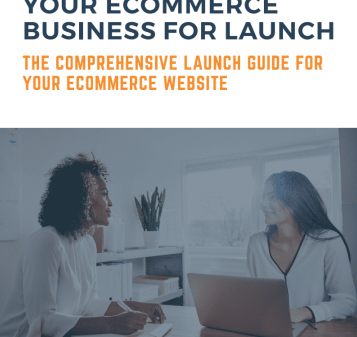 How to Prepare Your Ecommerce Business for Launch
