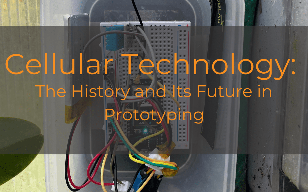 Cellular Technology: The History and Its Future in Prototyping